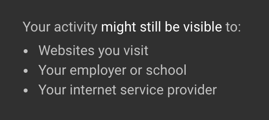 Fine print stating that your activity might still be available to websites you visit, your employer or school, and your internet service provider.